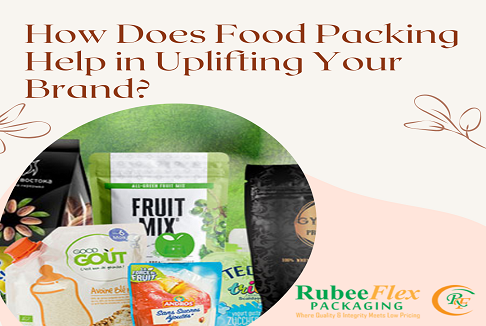 How Does Food Packing Help in Uplifting Your Brand?