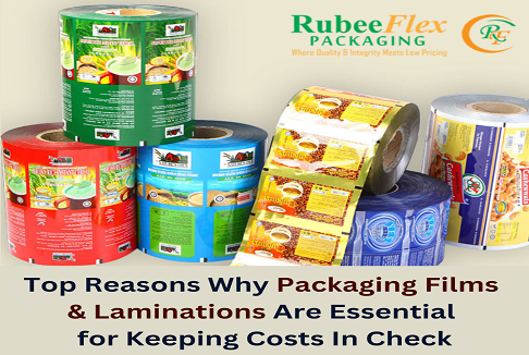 Top Reasons Why Packaging Films & Laminations Are Essential for Keeping Costs In Check