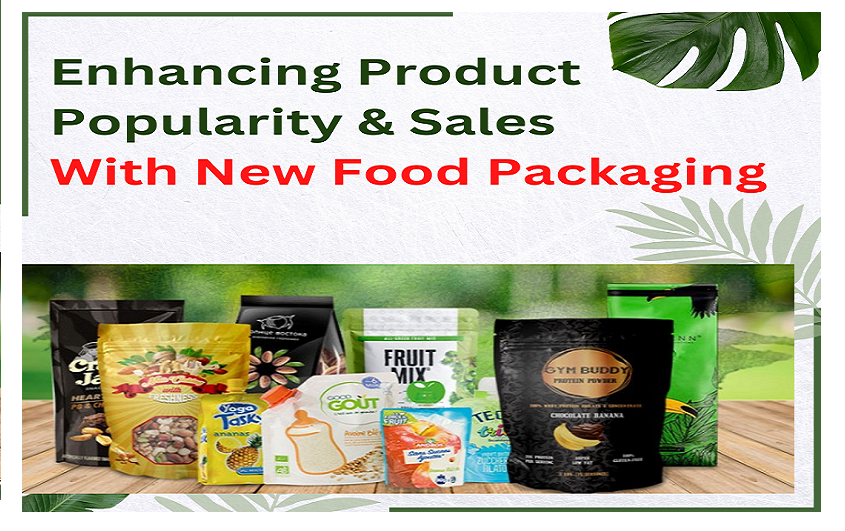Enhancing Product Popularity & Sales With New Food Packaging